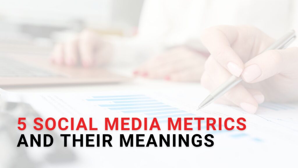 5 Social Media Metrics And Their Meanings