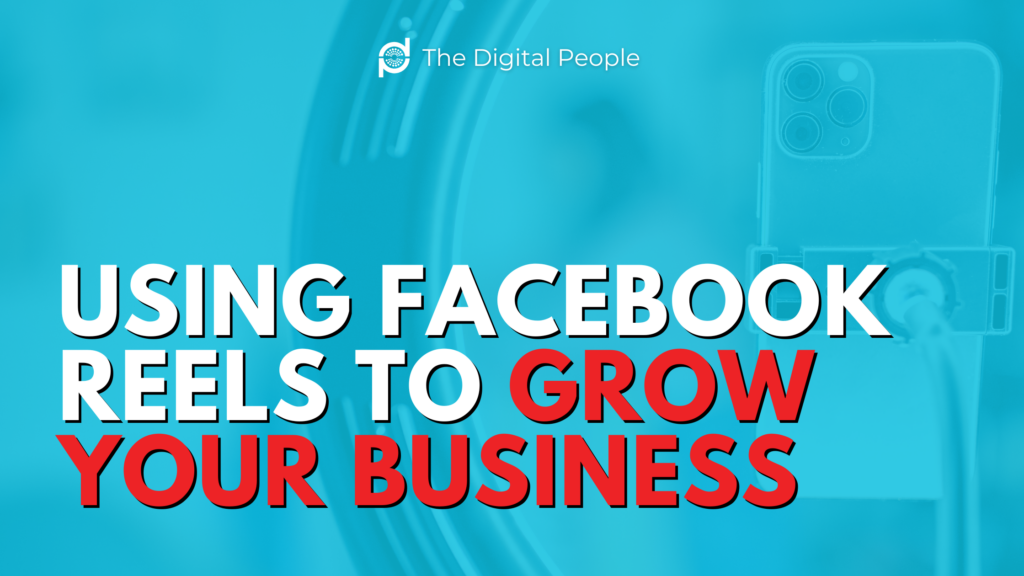 Using Facebook Reels to Grow Your Business